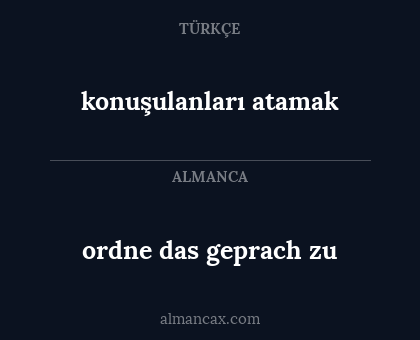 konuşulanları atamak - ordne das geprach zu