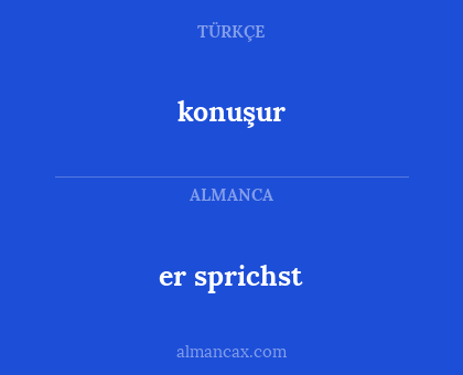 er sprichst - konuşur