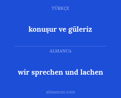 konuşur ve güleriz - wir sprechen und lachen