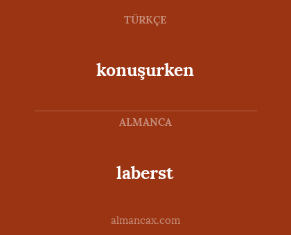 laberst - konuşurken