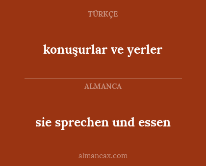 sie sprechen und essen - konuşurlar ve yerler