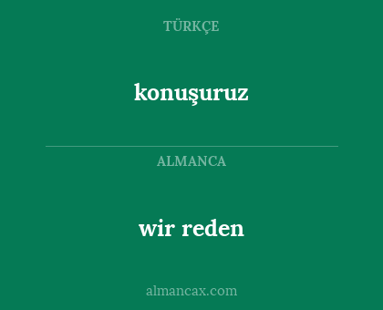 konuşuruz - wir reden
