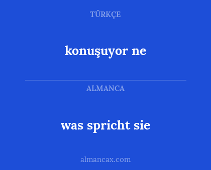 was spricht sie - konuşuyor ne