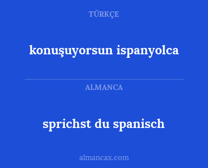 sprichst du spanisch - konuşuyorsun ispanyolca