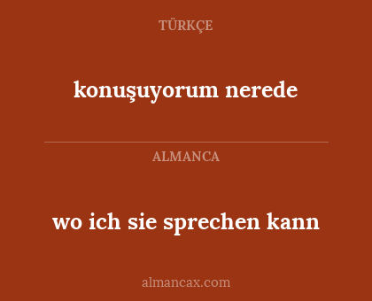 konuşuyorum nerede - wo ich sie sprechen kann