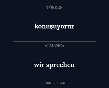 wir sprechen - konuşuyoruz