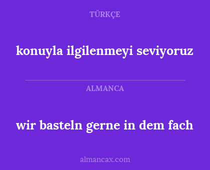 wir basteln gerne in dem fach - konuyla ilgilenmeyi seviyoruz