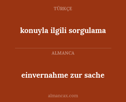konuyla ilgili sorgulama - einvernahme zur sache