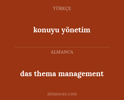 konuyu yönetim - das thema management