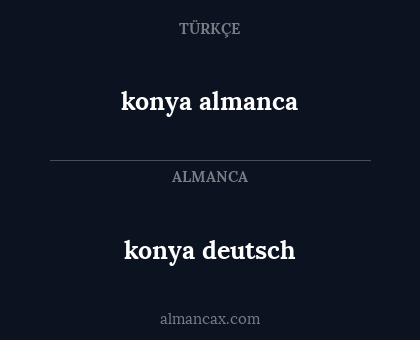 konya almanca - konya deutsch