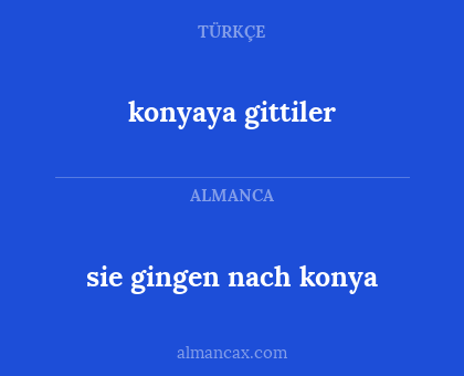 sie gingen nach konya - konyaya gittiler