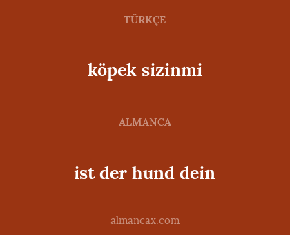 köpek sizinmi - ist der hund dein