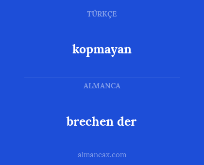 brechen der - kopmayan