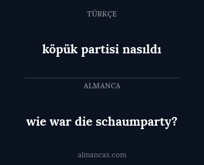 köpük partisi nasıldı - wie war die schaumparty?