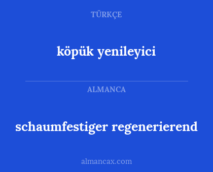 köpük yenileyici - schaumfestiger regenerierend