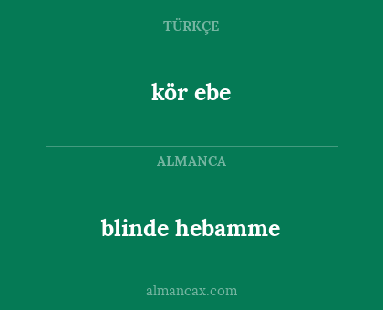 kör ebe - blinde hebamme