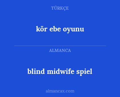 kör ebe oyunu - blind midwife spiel