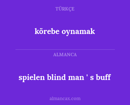 körebe oynamak - spielen blind man ' s buff