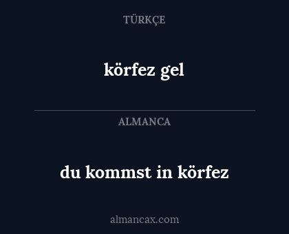 körfez gel - du kommst in körfez