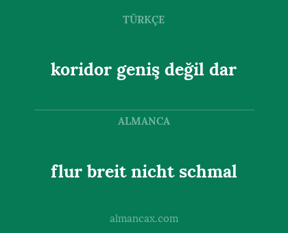 koridor geniş değil dar - flur breit nicht schmal