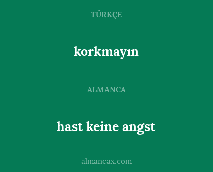 hast keine angst - korkmayın