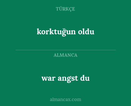 war angst du - korktuğun oldu