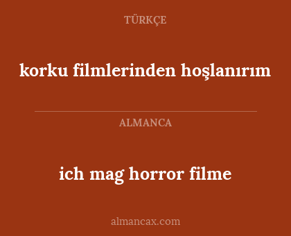 korku filmlerinden hoşlanırım - ich mag horror filme