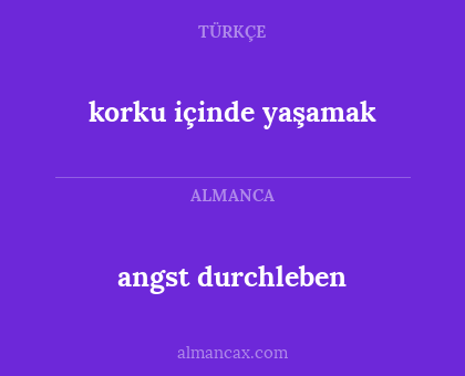 angst durchleben - korku içinde yaşamak