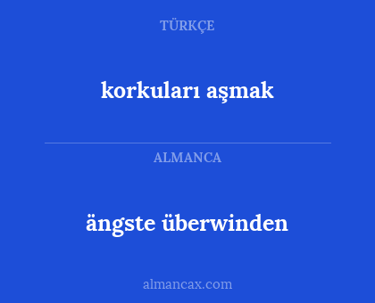 ängste überwinden - korkuları aşmak