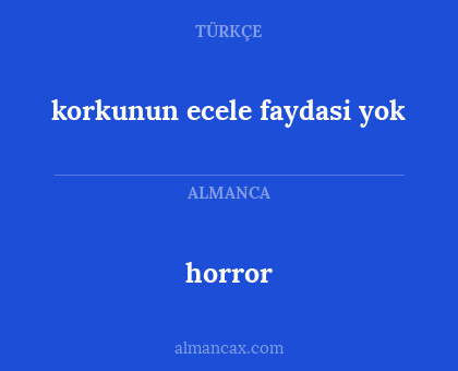horror - korkunun ecele faydasi yok