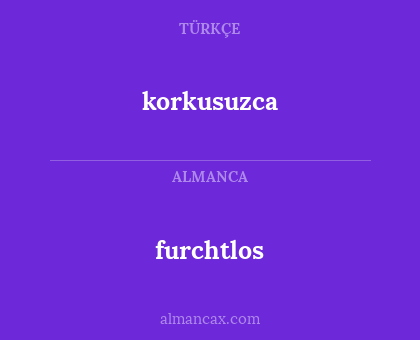 furchtlos - korkusuzca