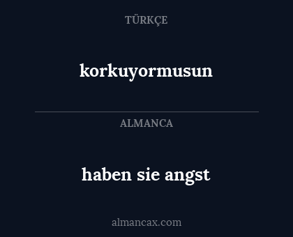 haben sie angst - korkuyormusun