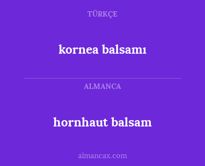 kornea balsamı - hornhaut balsam