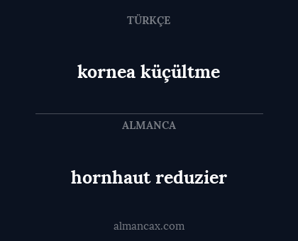 kornea küçültme - hornhaut reduzier
