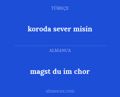 koroda sever misin - magst du im chor