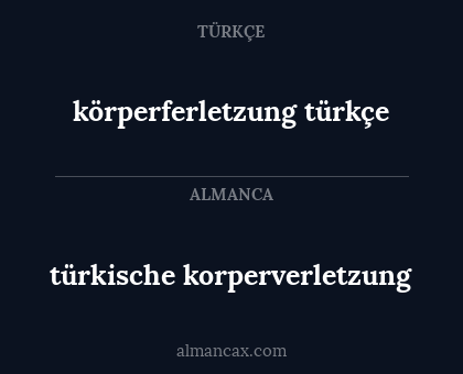 körperferletzung türkçe - türkische korperverletzung
