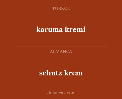 koruma kremi - schutz krem