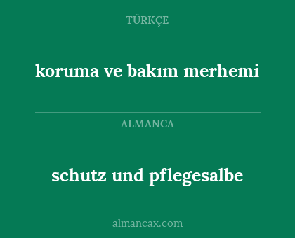 koruma ve bakım merhemi - schutz und pflegesalbe