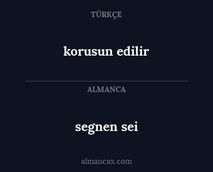 segnen sei - korusun edilir