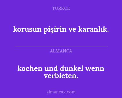 kochen und dunkel wenn verbieten. - korusun pişirin ve karanlık.