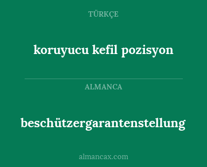 beschützergarantenstellung - koruyucu kefil pozisyon
