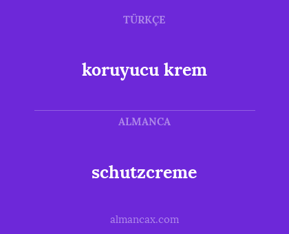 schutzcreme - koruyucu krem