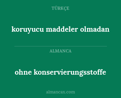 koruyucu maddeler olmadan - ohne konservierungsstoffe