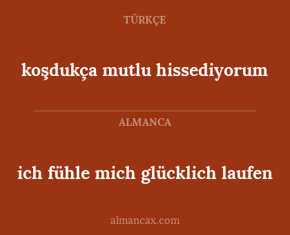 ich fühle mich glücklich laufen - koşdukça mutlu hissediyorum