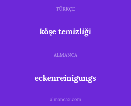 eckenreinigungs - köşe temizliği