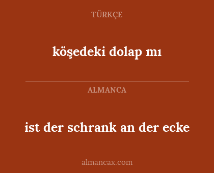 köşedeki dolap mı - ist der schrank an der ecke