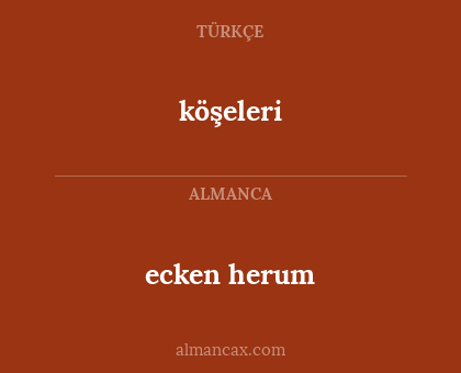 ecken herum - köşeleri