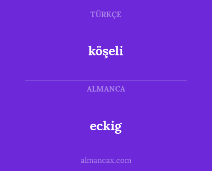 eckig - köşeli