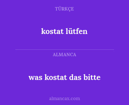kostat lütfen - was kostat das bitte