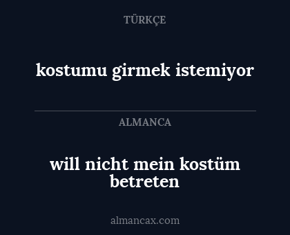 will nicht mein kostüm betreten - kostumu girmek istemiyor